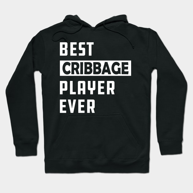 Best cribbage player ever Hoodie by KC Happy Shop